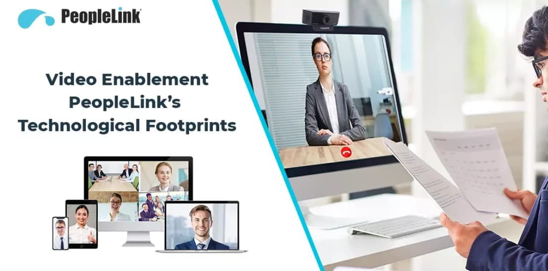 Video Enablement- Peoplelink Technological footprints